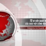 10 sự kiện quan trọng của Giáo Hội Công giáo Việt Nam năm 2019