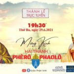 GPVO – Thánh lễ trực tuyến ngày 29-6-2021: Lễ Thánh Phêrô và Phaolô Tông đồ, lúc 19g30