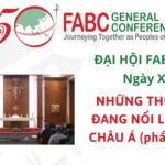 Đại hội FABC 50 – Ngày X – Những thực tế đang nổi lên tại châu Á (phần cuối)