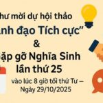 Thư mời tham dự hội thảo “Lãnh đạo Tích cực” & Gặp gỡ Nghĩa Sinh lần thứ 25