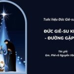 Đức Giê-su Ki-tô ĐƯỜNG GẶP GỠ