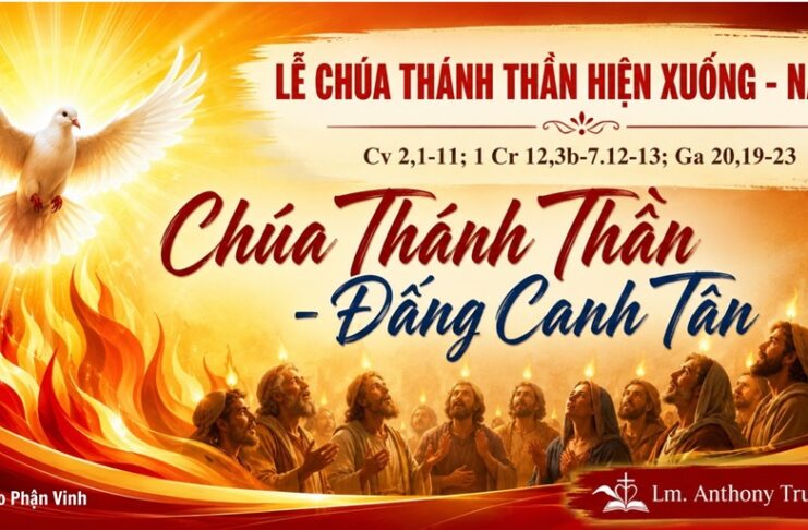 Lễ Chúa Thánh Thần Hiện Xuống – Năm A: Chúa Thánh Thần – Đấng Canh Tân